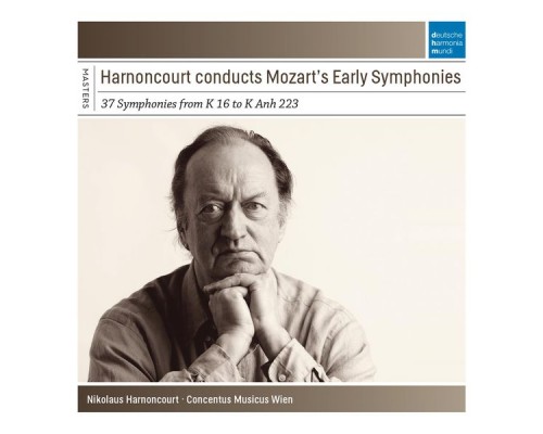 Concentus Musicus Wien - Nikolaus Harnoncourt - Nikolaus Harnoncourt conducts Mozart's Early Symphonies (37 Symphonies from K.16 to K.Anh 223) Concentus Musicus Wien - Nikolaus Harnoncourt - Nikolaus Harnoncourt conducts Mozart's Early Symphonies (37 Symphonies from K.16 to K.Anh 223)