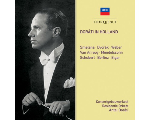 Concertgebouw Orchestra - Antal Doráti - Doráti in Holland (Smetana, Dvorak, Schubert, Berlioz...)