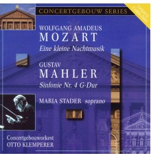 Concertgebouw Orchestra & Maria Stader - Mozart: Eine kleine Nachtmusik & Mahler: Symphony No. 4