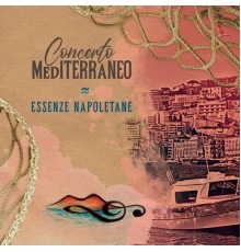 Concerto Mediterraneo - Essenze Napoletane