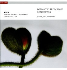 Concertos romantiques pour trombone - Holmboe & Grondahl: Trombone Concerto - Hyldgaard: Concerto Borealis - Jorgensen: Romance / Suite (Concertos romantiques pour trombone)