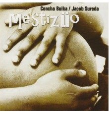 Concha Buika & Jacob Sureda - Mestizüo