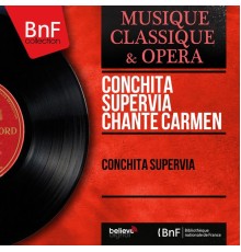 Conchita Supervía - Conchita Supervía chante Carmen (Mono Version)