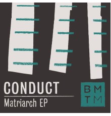 Conduct - Matriarch EP