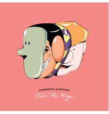 Conducta & Notion - Felt This Way