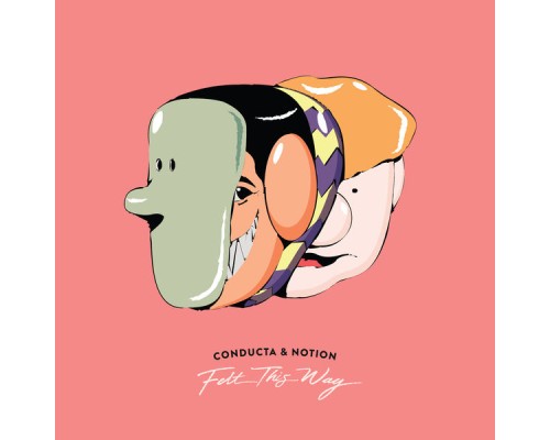 Conducta & Notion - Felt This Way