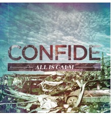 Confide - All Is Calm