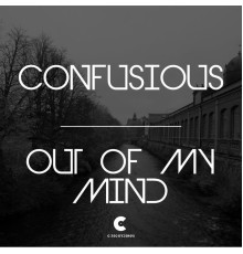 Confusious - Out of My Mind