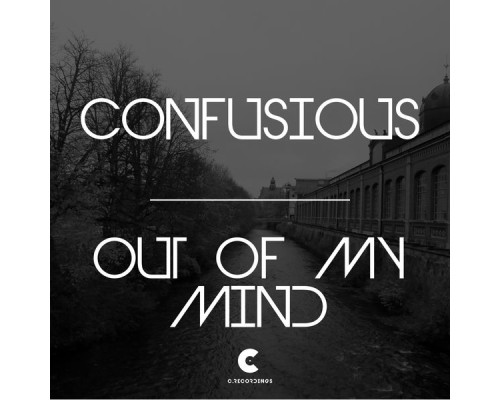 Confusious - Out of My Mind