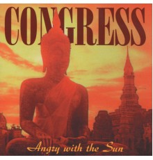 Congress - Angry With The Sun