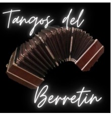 Conjunto Berretin - Tangos del Berretín