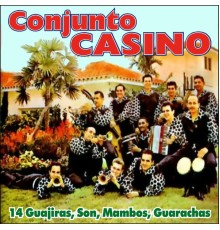 Conjunto Casino - 14 Guajiras, Mambos,Guarachas