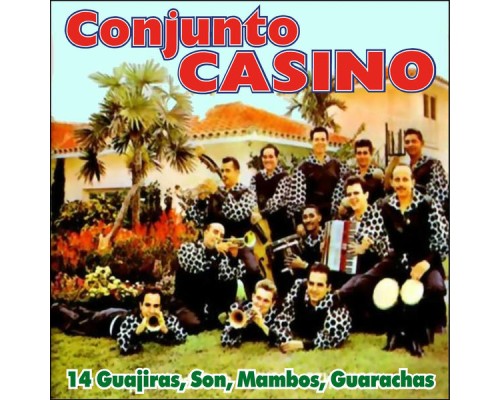 Conjunto Casino - 14 Guajiras, Mambos,Guarachas