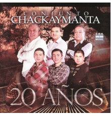 Conjunto Chackaymanta - 20 Años