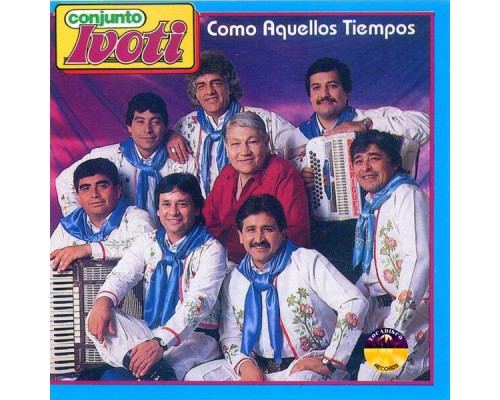 Conjunto Ivoti - Como Aquellos Tiempos