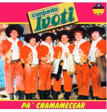 Conjunto Ivoti - Pa´ Chamamecear