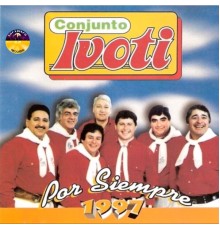 Conjunto Ivoti - Por Siempre