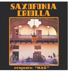 Conjunto MAG - Saxofonía Criolla