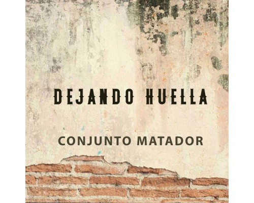 Conjunto Matador - Dejando Huella