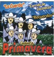 Conjunto Primavera - La Cuerda