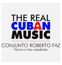 Conjunto Roberto Faz - Honor a los creadores  (Remasterizado)