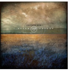 Conjure One - I Dream In Colour