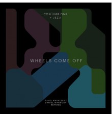 Conjure One & Jeza - Wheels Come Off (Pavel Khvaleev + Daniel Wanrooy Remixes)