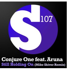 Conjure One feat. Aruna - Still Holding On (Mike Shiver Remix)