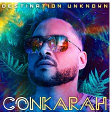 Conkarah - Destination Unknown