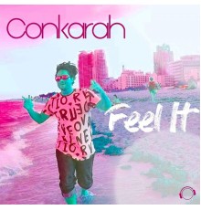 Conkarah - Feel It (The Remixes)