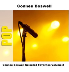 Connee Boswell - Connee Boswell Selected Favorites, Vol. 2