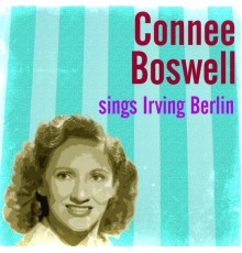 Connee Boswell - Connee Boswell Sings Irving Berlin