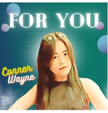 Conner Wayne - For you