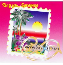 Connexion - Tu y Yo... Seremos