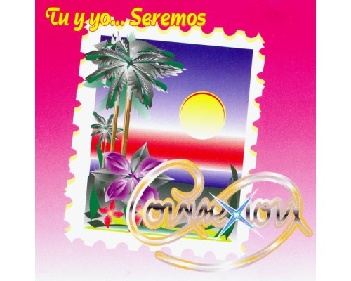 Connexion - Tu y Yo... Seremos