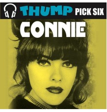 Connie - Thump Pick Six Connie