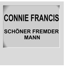 Connie Francis - Schöner fremder Mann