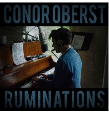 Conor Oberst - Ruminations