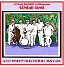 Conrad Janis & The Beverly Hills Unlisted Jazz Band - Collector's Edition