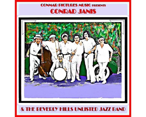 Conrad Janis & The Beverly Hills Unlisted Jazz Band - Collector's Edition