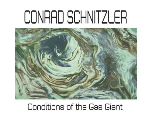 Conrad Schnitzler - Conditions of the Gas Giant