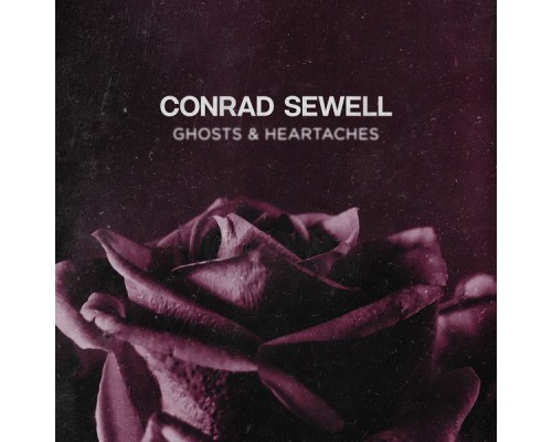 Conrad Sewell - Ghosts & Heartaches