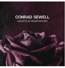 Conrad Sewell - Ghosts & Heartaches