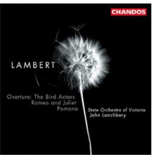 Constant Lambert - The Bird Actors - Pomona - Romeo & Juliet
