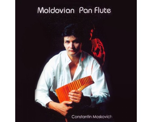 Constantin Moscovici - Moldovian Pan Flute