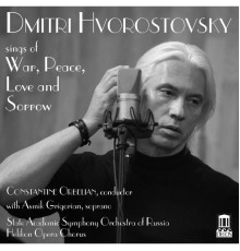 Constantine Orbelian, State Academic Symphony Orchestra "Evgeny Svetlanov", Dmitri Hvorostovsky - War, Peace, Love & Sorrow