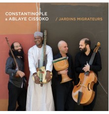 Constantinople, Ablaye Cissoko - Jardins migrateurs