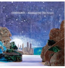Constants - Nostalgia for the Future