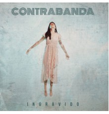 Contrabanda - Ingrávido