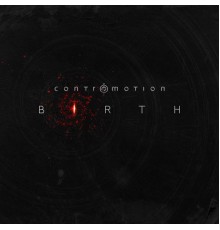 Contremotion - Birth